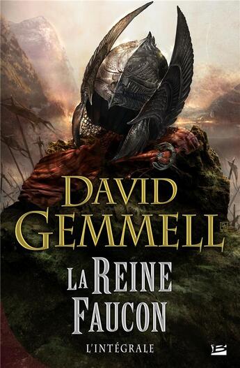 Couverture du livre « La reine Faucon : Intégrale » de David Gemmell aux éditions Bragelonne