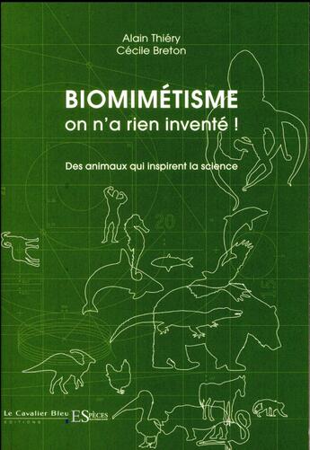 Couverture du livre « Le biomimétisme ; voir la nature autrement » de Alain Thiery aux éditions Le Cavalier Bleu