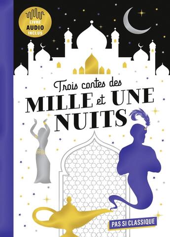 Couverture du livre « 3 contes des mille et une nuits : Aladdin, Ali Baba, Sinfbâd » de Camille Page et Virginie Manouguian et Tiphaine Pele aux éditions Belin Education