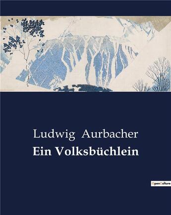 Couverture du livre « Ein volksbuchlein » de Aurbacher Ludwig aux éditions Culturea