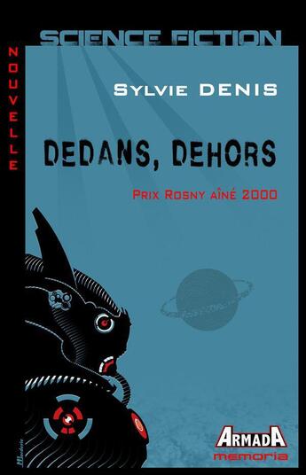 Couverture du livre « Dedans, dehors » de Sylvie Denis aux éditions Armada