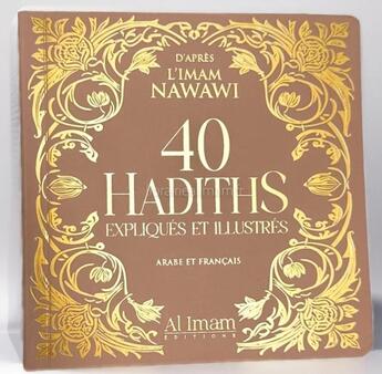 Couverture du livre « 40 hadiths expliqués et illustrés » de Yahya Ibn Sharaf Al-Nawawi et Sally Dabbour aux éditions Al Imam