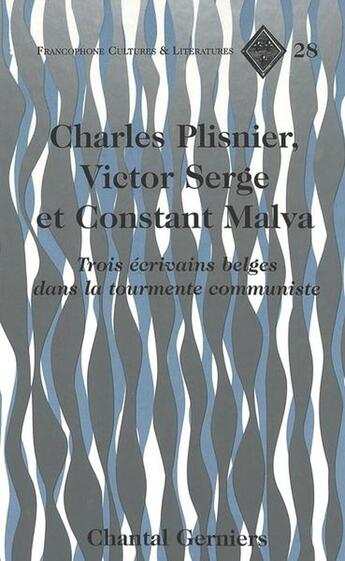 Couverture du livre « Charles plisnier, victor serge et constant malva » de Gerniers Chantal aux éditions Peter Lang