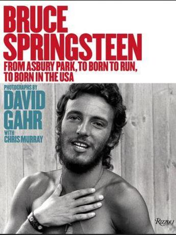 Couverture du livre « Bruce Springsteen ; from Asburry Park, to Born to run, to Born in the USA » de  aux éditions Rizzoli