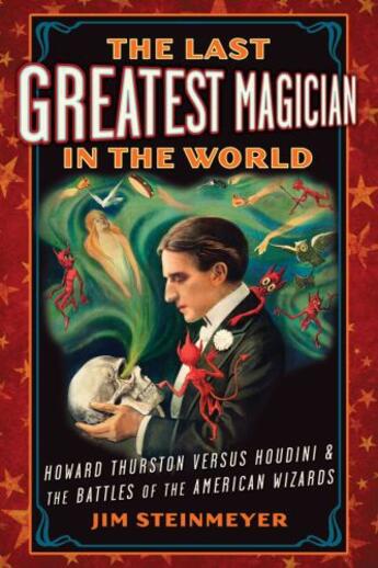 Couverture du livre « The Last Greatest Magician in the World » de Jim Steinmeyer aux éditions Penguin Group Us