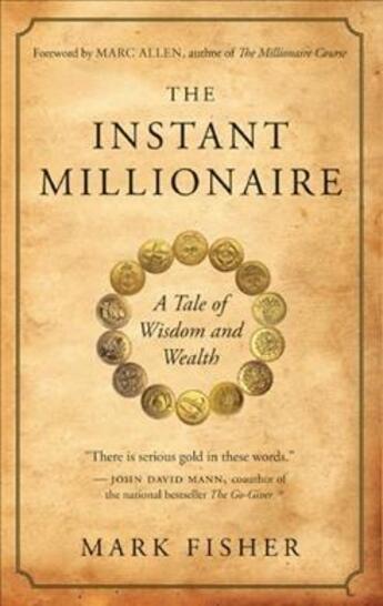 Couverture du livre « THE INSTANT MILLIONAIRE - A TALE OF WISDOM AND WEALTH » de Mark Fisher aux éditions New World Library