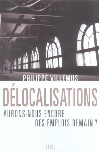 Couverture du livre « Délocalisations : Aurons-nous encore des emplois demain ? » de Philippe Villemus aux éditions Seuil