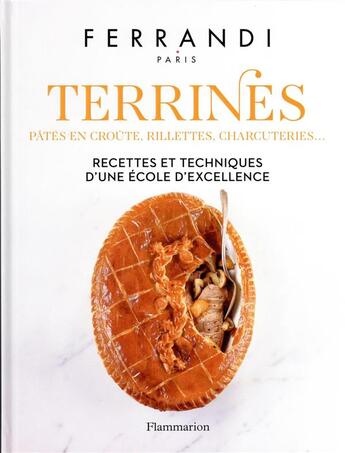 Couverture du livre « Terrines : pâtés en croûte, rillettes, charcuteries... recettes et techniques d'une école d'excellence » de Ferrandi Paris aux éditions Flammarion