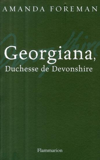 Couverture du livre « Georgiana, Duchesse de Devonshire » de Amanda Foreman aux éditions Flammarion