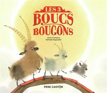 Couverture du livre « Les trois boucs bougons » de Nathalie Ragondet et Anne Fronsacq aux éditions Pere Castor