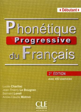 Couverture du livre « Phonetique progressive du francais niveau debutant 2ed » de Charliac/Le Bougnec aux éditions Cle International