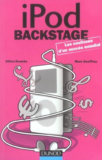 Couverture du livre « Ipod Backstage - Les Coulisses D'Un Succes Mondial » de Dounes/Geoffroy aux éditions Dunod