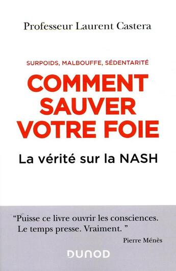 Couverture du livre « Comment sauver votre foie ; la vérité sur la NASH » de Laurent Castera aux éditions Dunod