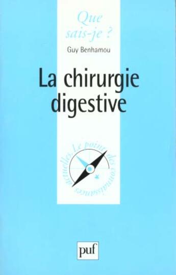 Couverture du livre « La chirurgie digestive qsj 2239 » de Benhamou G. aux éditions Que Sais-je ?