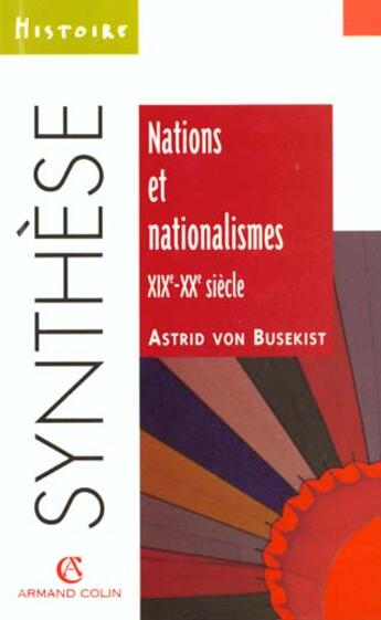 Couverture du livre « Nations et nationalismes xixe-xxe siecle » de Astrid Von Busekist aux éditions Armand Colin