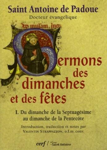 Couverture du livre « Sermons des dimanches et des fêtes Tome 1 ; du dimanche de la septuagésime au dimanche de la pentcôte » de Antoine De Pado aux éditions Cerf