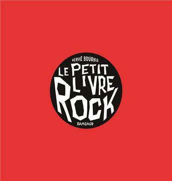 Couverture du livre « Le petit livre rock » de Herve Bourhis aux éditions Dargaud