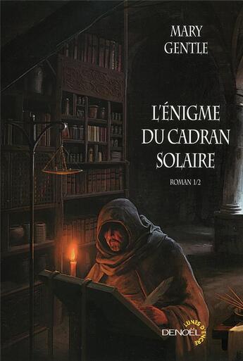 Couverture du livre « L'énigme du cadran solaire Tome 1 » de Mary Gentle aux éditions Denoel