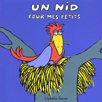 Couverture du livre « Nid pour mes petits (un) » de Ophelie Texier aux éditions Ecole Des Loisirs