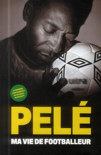 Couverture du livre « Pelé : Ma vie de footballeur » de Pele et Brian Winter aux éditions Editions Globe