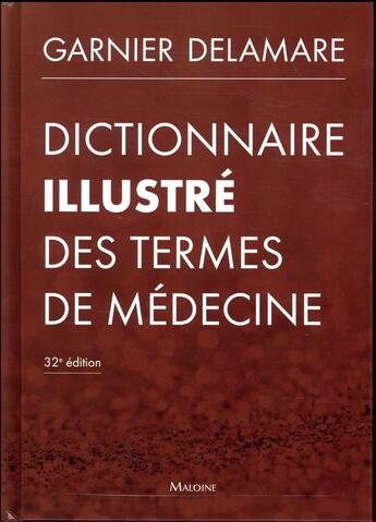 Couverture du livre « Dictionnaire illustré des termes de médecine (32e édition) » de Garnier Delamare aux éditions Maloine