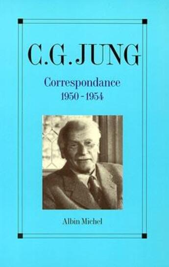 Couverture du livre « Correspondance t.3 ; 1950-1954 » de Carl Gustav Jung aux éditions Albin Michel