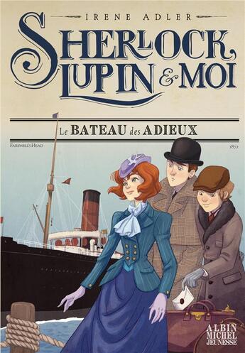 Couverture du livre « Sherlock, Lupin & moi Tome 12 : le bateau des adieux » de Irene Adler aux éditions Albin Michel