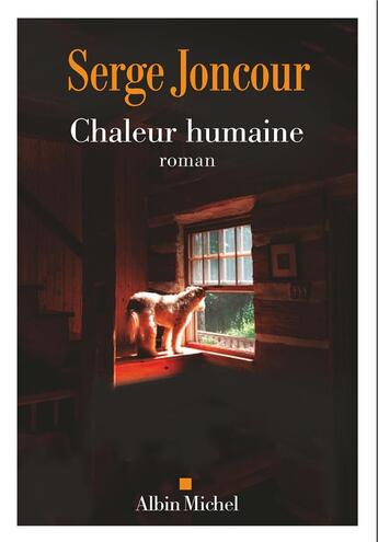 Couverture du livre « Chaleur humaine » de Serge Joncour aux éditions Albin Michel