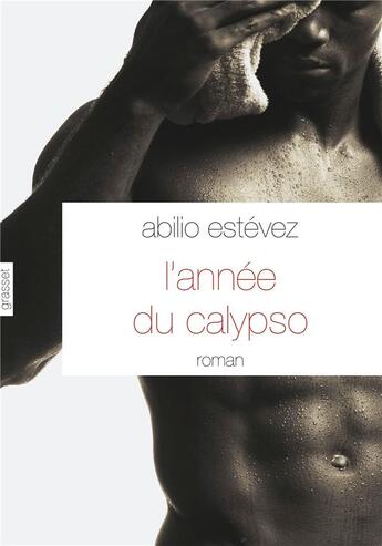 Couverture du livre « L'année du calypso » de Abilio Estevez aux éditions Grasset