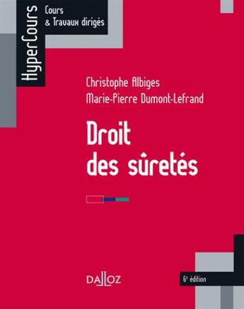 Couverture du livre « Droit des suretés (édition 2017) » de Christophe Albiges et Marie-Pierre Dumont-Lefrand aux éditions Dalloz