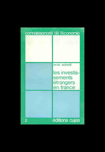Couverture du livre « Les investissements étrangers en france » de Erick Schmill aux éditions Cujas