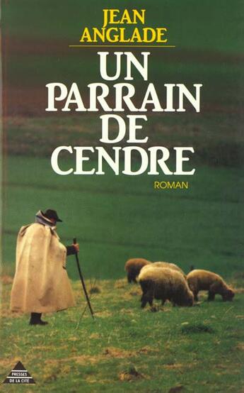 Couverture du livre « Un parrain de cendre » de Jean Anglade aux éditions Presses De La Cite