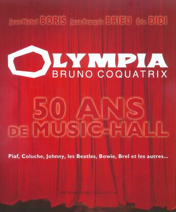 Couverture du livre « Olympia Bruno Coquatrix ; 50 Ans De Music-Hall » de Jean-Michel Boris et Jean-Francois Brieu et Eric Didi aux éditions Hors Collection