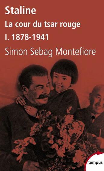 Couverture du livre « Staline ; la cour du tsar rouge Tome 1 ; 1878-1941 » de Simon Sebag Montefiore aux éditions Tempus/perrin