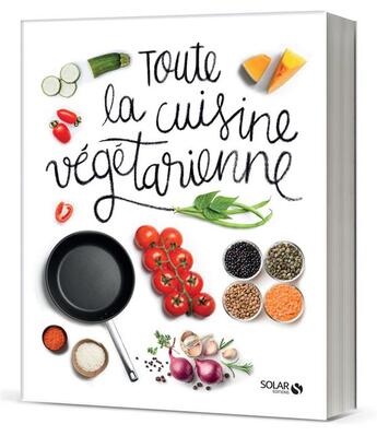 Couverture du livre « Toute la cuisine végétarienne » de  aux éditions Solar