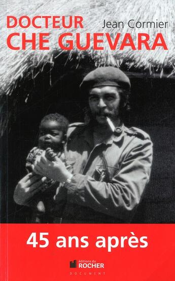 Couverture du livre « Docteur che guevara » de Cormier aux éditions Rocher