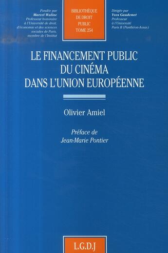 Couverture du livre « Le financement public du cinéma dans l'union européenne » de Amiel O. aux éditions Lgdj