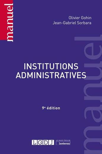 Couverture du livre « Institutions administratives (9e édition) » de Olivier Gohin et Sorbara Jean-Gabriel aux éditions Lgdj