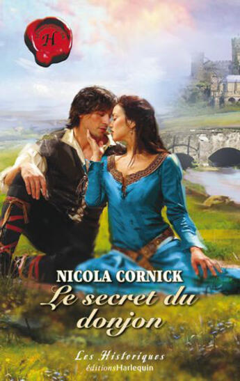 Couverture du livre « Le secret du donjon » de Nicola Cornick aux éditions Harlequin