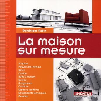 Couverture du livre « La maison sur mesure » de Dominique Rabin aux éditions Le Moniteur