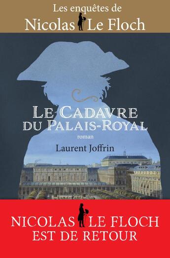 Couverture du livre « Les enquêtes de Nicolas Le Floch Tome 15 : le cadavre du Palais-Royal » de Laurent Joffrin aux éditions Buchet Chastel