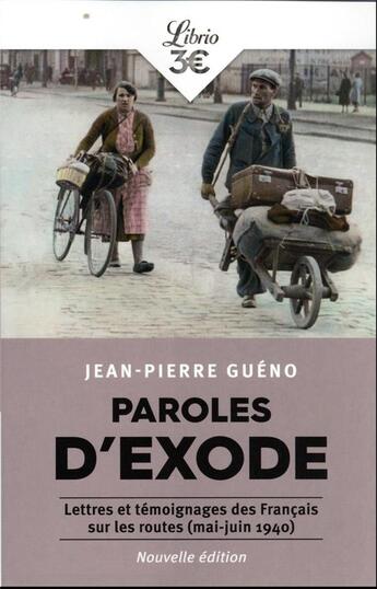 Couverture du livre « Paroles d'exode : Lettres et témoignages des Français sur les routes (mai-juin 1940) » de Jean-Pierre Gueno aux éditions J'ai Lu