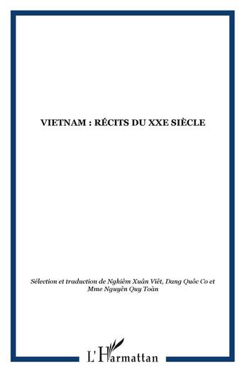 Couverture du livre « Vietnam ; récits du XX siecle » de Xuan Viet Nghiem et Quoc Co Dang et Quy Toan Nguyen aux éditions L'harmattan