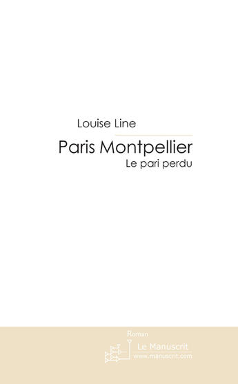 Couverture du livre « Paris Montpellier » de Line-L aux éditions Le Manuscrit