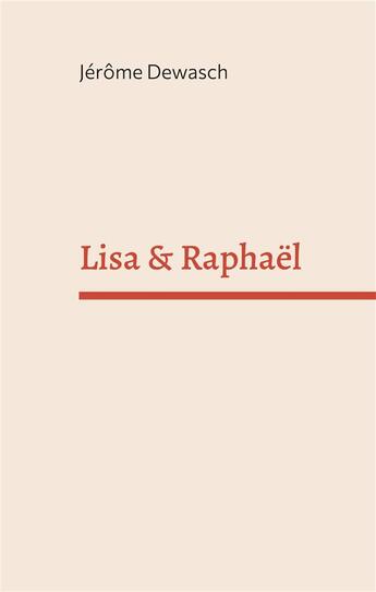 Couverture du livre « Lisa & Raphaël » de Jerome Dewasch aux éditions Books On Demand