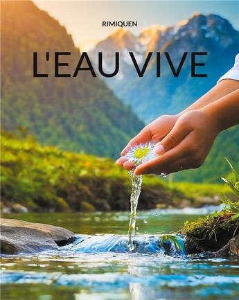 Couverture du livre « L'eau vive » de Rimiquen Rimiquen aux éditions Books On Demand