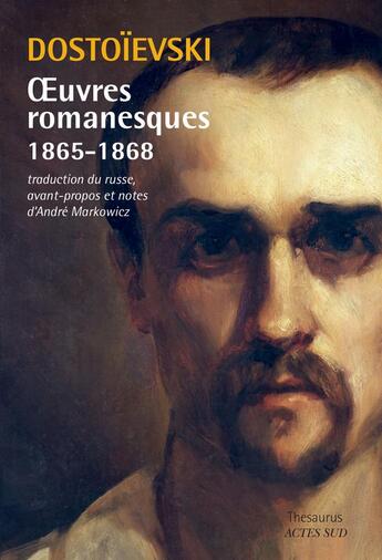 Couverture du livre « Oeuvres romanesques 1865-1868 » de Fedor Mikhailovitch Dostoievski aux éditions Actes Sud