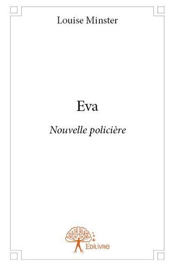 Couverture du livre « Eva » de Louise Minster aux éditions Edilivre