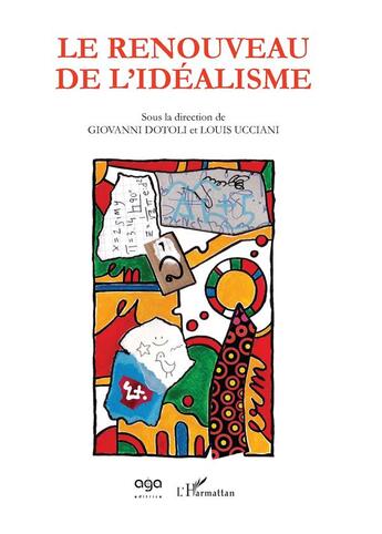 Couverture du livre « Le renouveau de l'idéalisme » de Giovanni Dotoli et Louis Ucciani aux éditions L'harmattan