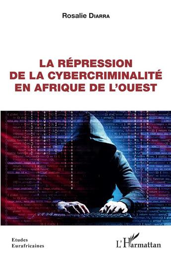 Couverture du livre « La repression de la cybercriminalité en Afrique de l'ouest » de Rosalie Diarra aux éditions L'harmattan